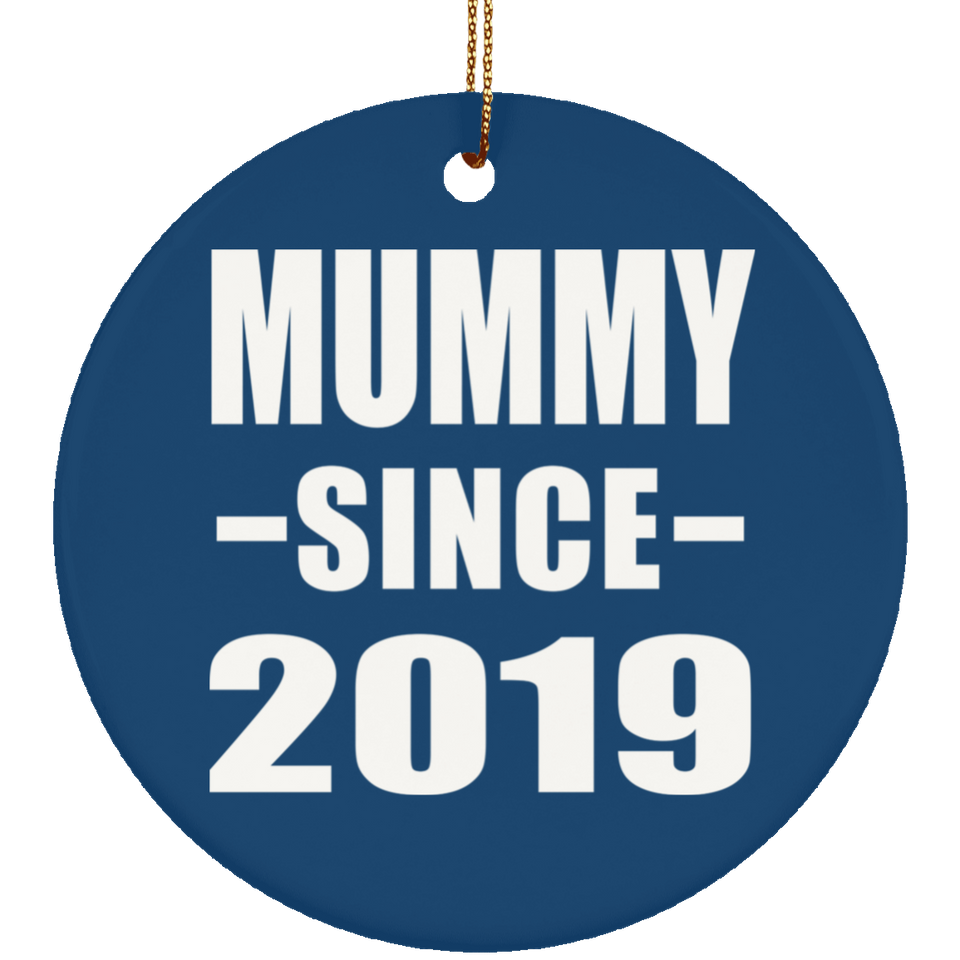 Mummy Since 2019 - Circle Ornament