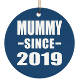 Mummy Since 2019 - Circle Ornament