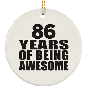 86th Birthday 86 Years Of Being Awesome - Circle Ornament