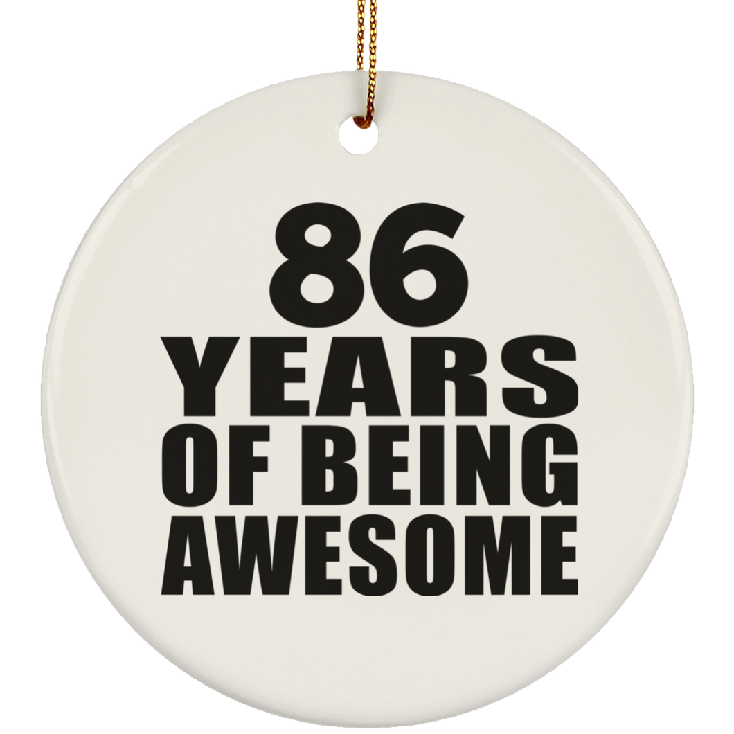 86th Birthday 86 Years Of Being Awesome - Circle Ornament