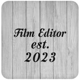 Film Editor Established Est. 2023 - Drink Coaster F