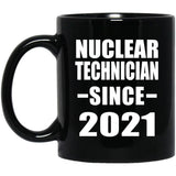 Nuclear Technician Since 2021 - 11oz Coffee Mug Black