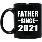 Father Since 2021 - 11oz Coffee Mug Black