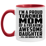 Proud Teacher Mom Of Awesome Daughter - 11oz Accent Mug Red