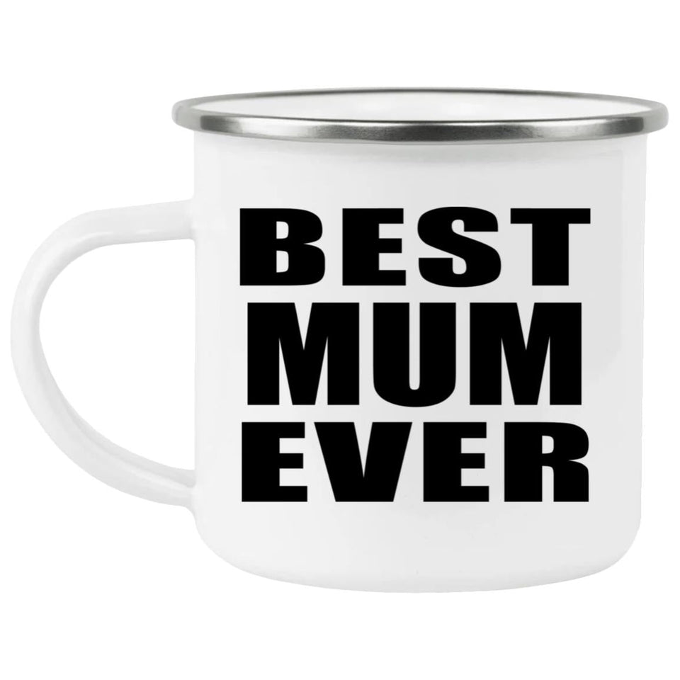 Best Mum Ever - 12oz Camping Mug