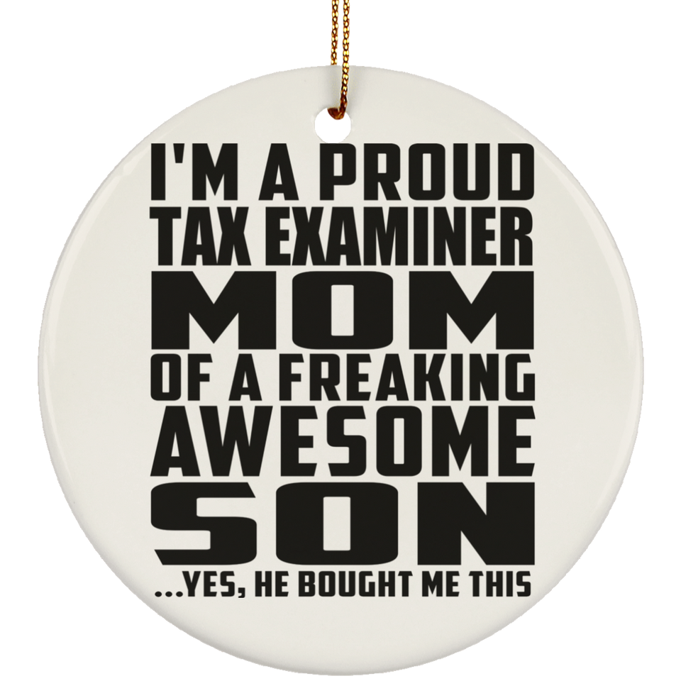 Proud Tax Examiner Mom Of Awesome Son - Circle Ornament
