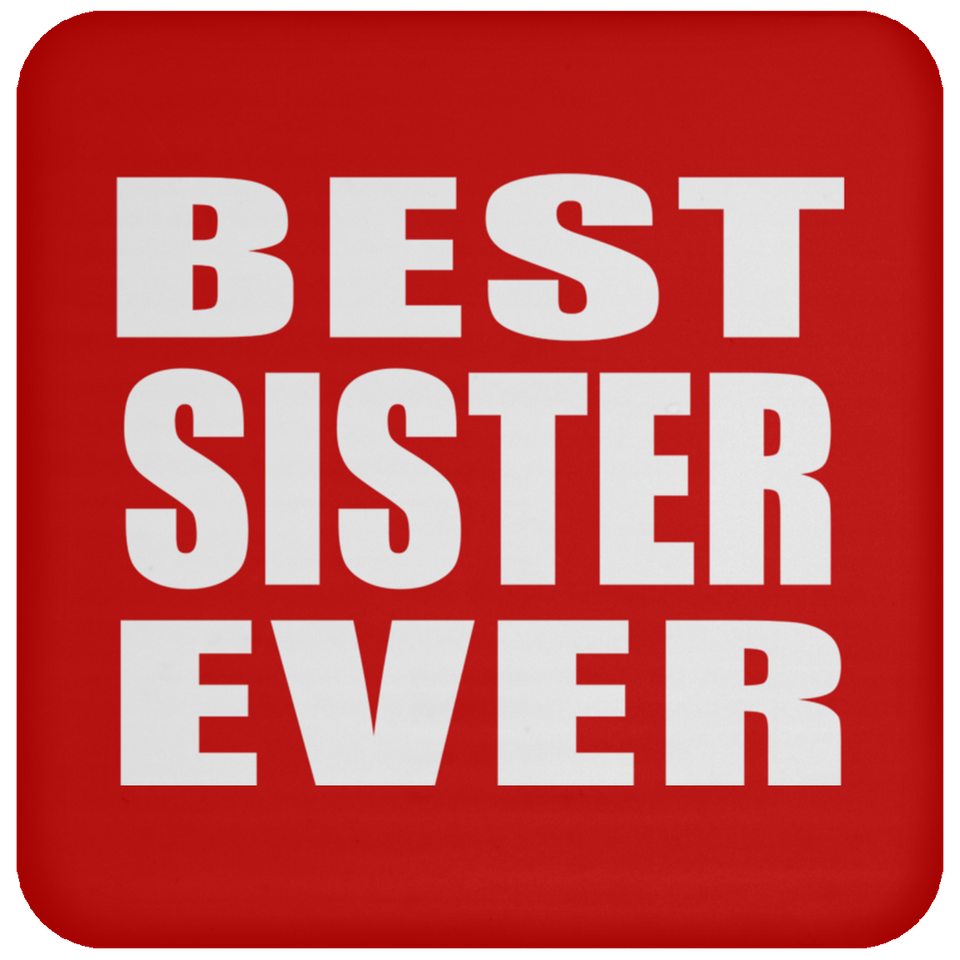 Best Sister Ever - Drink Coaster