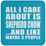 All I Care About Is Shepherd Chow - Drink Coaster