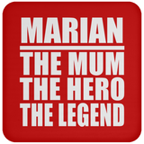 Marian The Mum The Hero The Legend - Drink Coaster