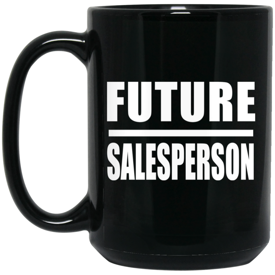 Future Salesperson - 15oz Coffee Mug Black