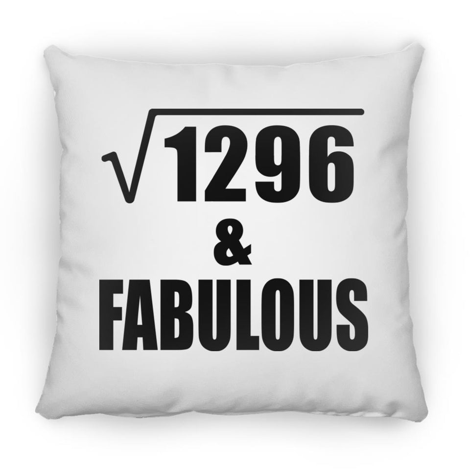 36th Birthday Square Root of 1296 & Fabulous - Throw Pillow