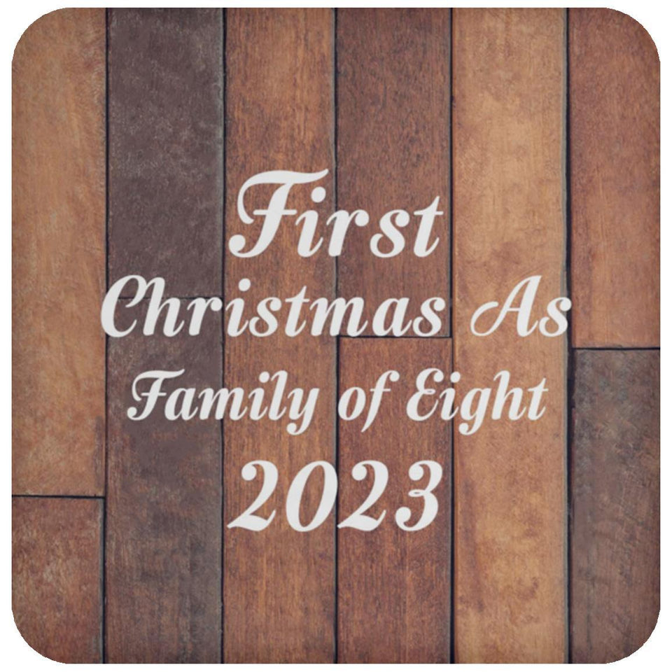 First Christmas As Family Of Eight 2023 - Drink Coaster E
