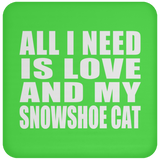 All I Need Is Love And My Snowshoe Cat - Drink Coaster