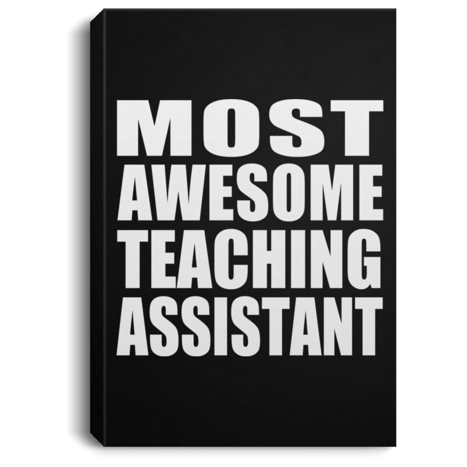 Most Awesome Teaching Assistant - Canvas Portrait