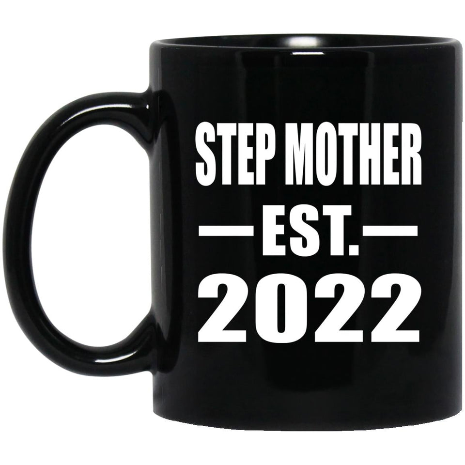 Step Mother Established EST. 2022 - 11oz Coffee Mug Black