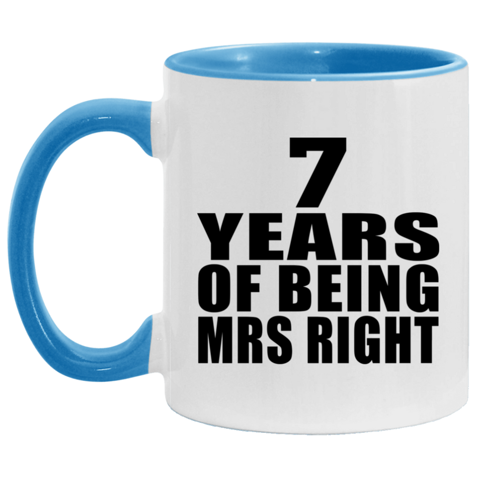 7th Anniversary 7 Years Of Being Mrs Right - 11oz Accent Mug Blue