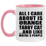 All I Care About Is Orange Tabby Cat - 11oz Accent Mug Pink