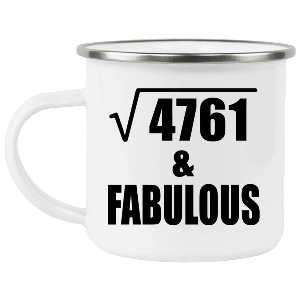 69th Birthday Square Root of 4761 & Fabulous - 12oz Camping Mug