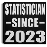 Statistician Since 2023 - Canvas Square