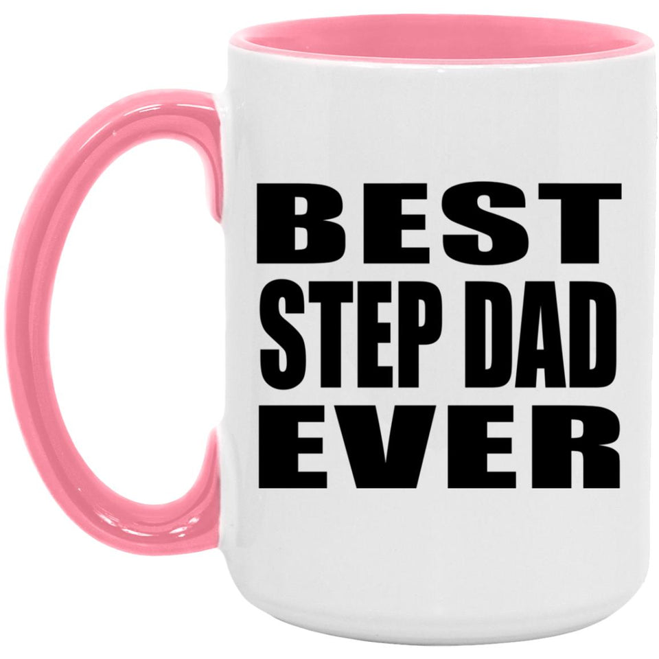 Best Step Dad Ever - 15oz Accent Mug Pink