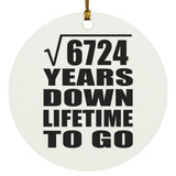 82nd Anniversary Square Root of 6724 Years Lifetime To Go - Circle Ornament