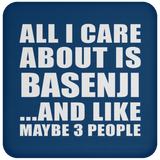 All I Care About Is Basenji - Drink Coaster