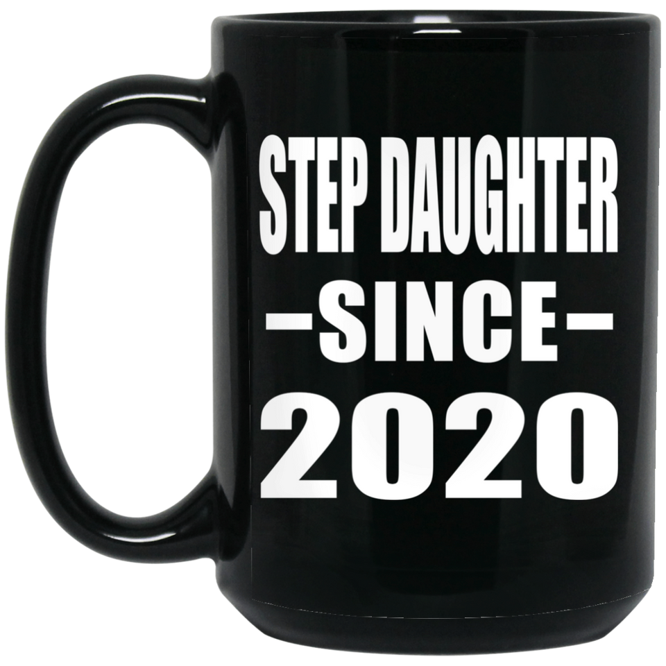Step Daughter Since 2020 - 15oz Coffee Mug Black