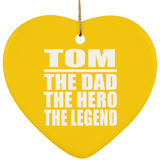 Tom The Dad The Hero The Legend - Heart Ornament