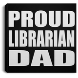 Proud Librarian Dad - Canvas Square