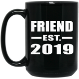 Friend Established EST. 2019 - 15oz Coffee Mug Black