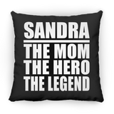 Sandra The Mom The Hero The Legend - Throw Pillow Black