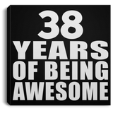 38th Birthday 38 Years Of Being Awesome - Canvas Square