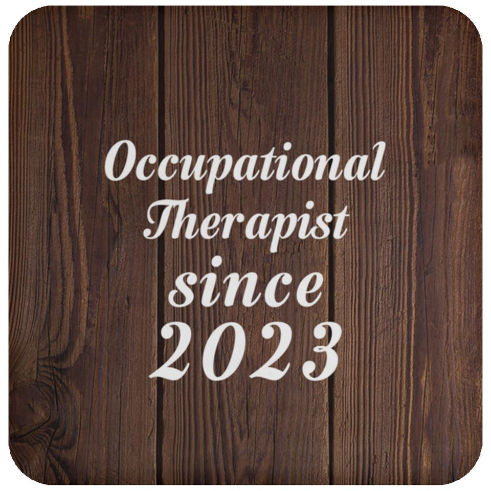 Occupational Therapist Since 2023 - Drink Coaster D