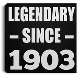 121st Birthday Legendary Since 1903 - Canvas Square