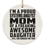 Proud Systems Analyst Mom Of Awesome Daughter - Circle Ornament