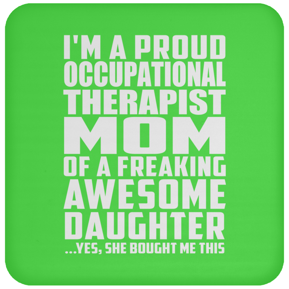 Proud Occupational Therapist Mom Of Awesome Daughter - Drink Coaster