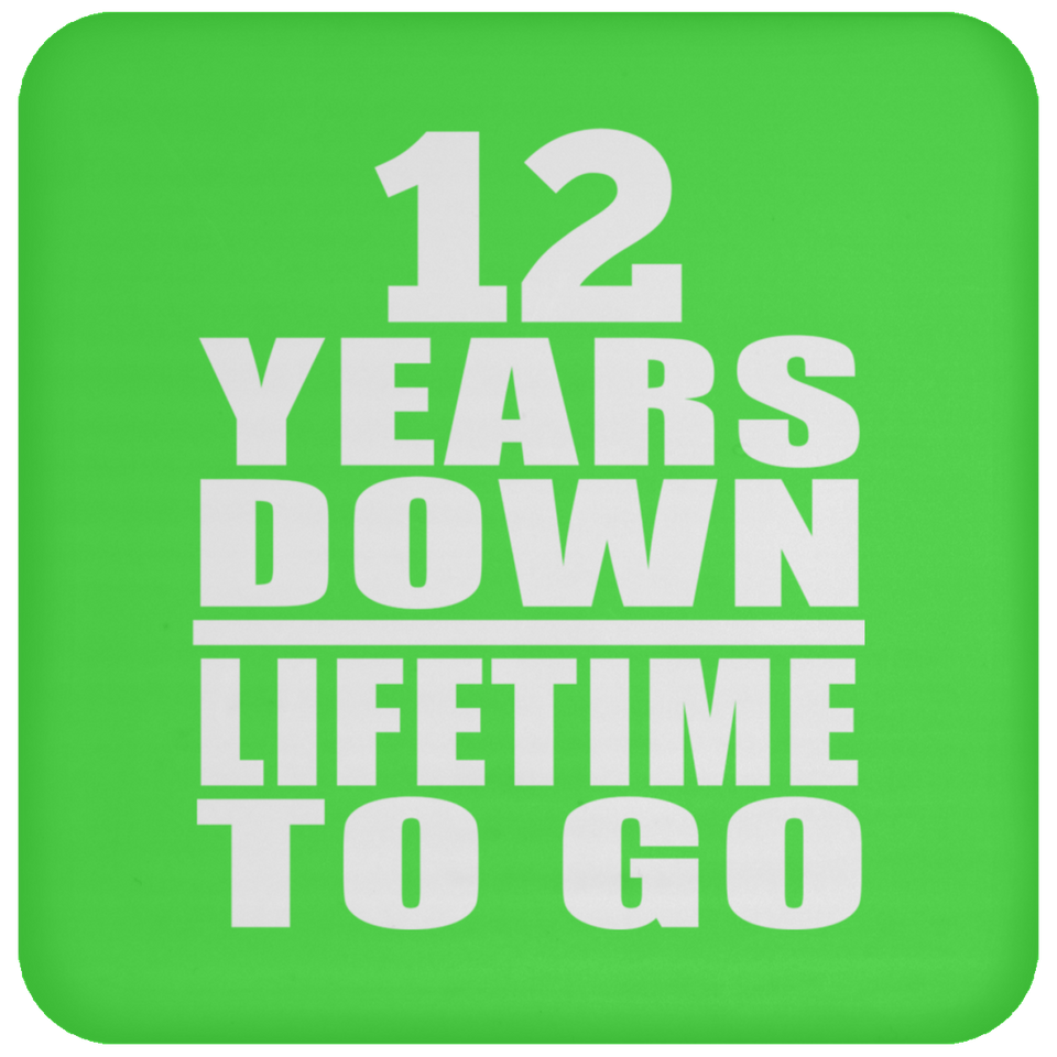 12th Anniversary 12 Years Down Lifetime To Go - Drink Coaster