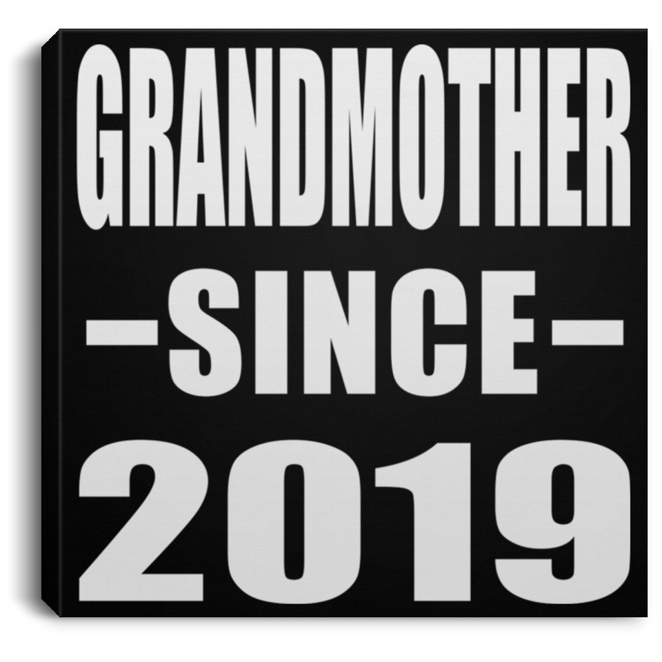 Grandmother Since 2019 - Canvas Square