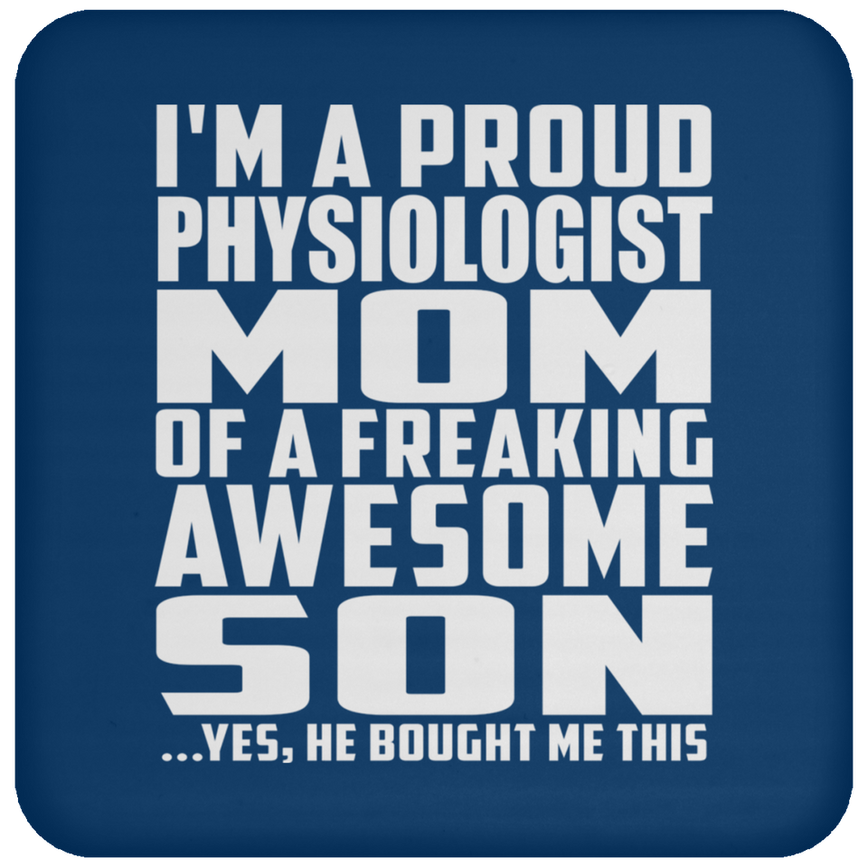 Proud Physiologist Mom Of Awesome Son - Drink Coaster