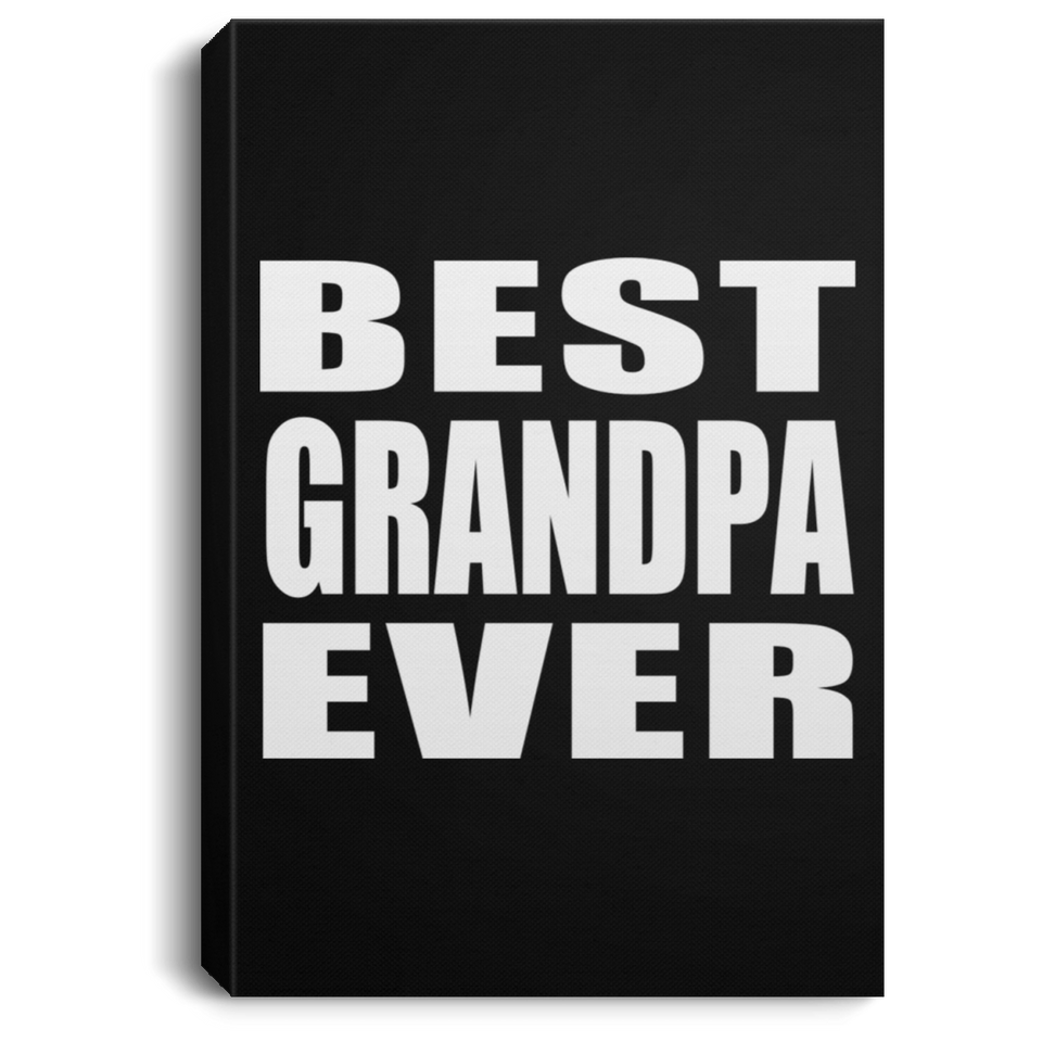 Best Grandpa Ever - Canvas Portrait