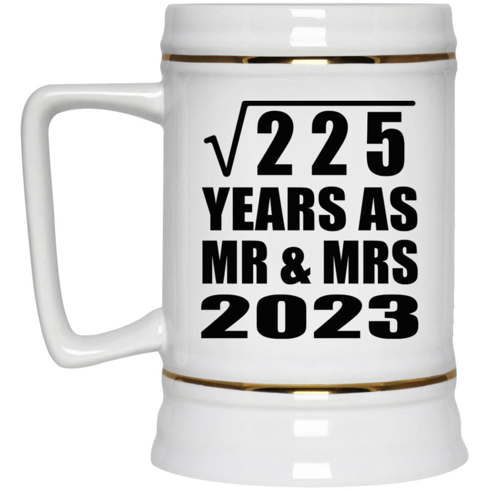 15th Anniversary Square Root of 225 Years As Mr & Mrs 2023 - Beer Stein