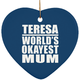 Teresa World's Okayest Mum - Heart Ornament