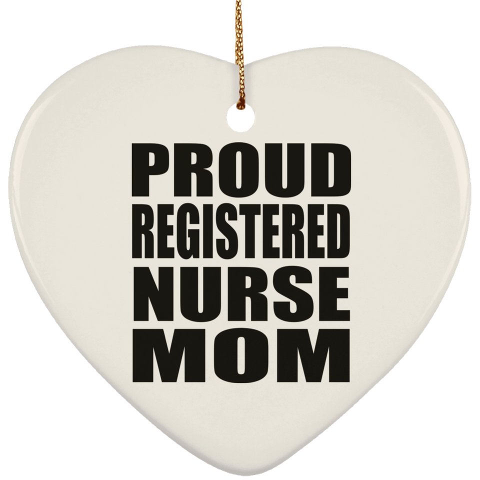 Proud Registered Nurse Mom - Heart Ornament
