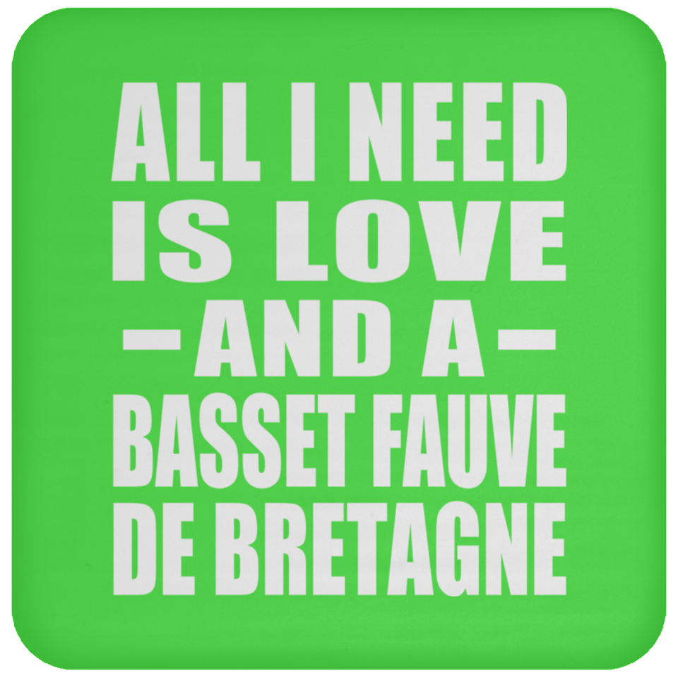 All I Need Is Love And A Basset Fauve De Bretagne - Drink Coaster