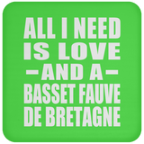 All I Need Is Love And A Basset Fauve De Bretagne - Drink Coaster