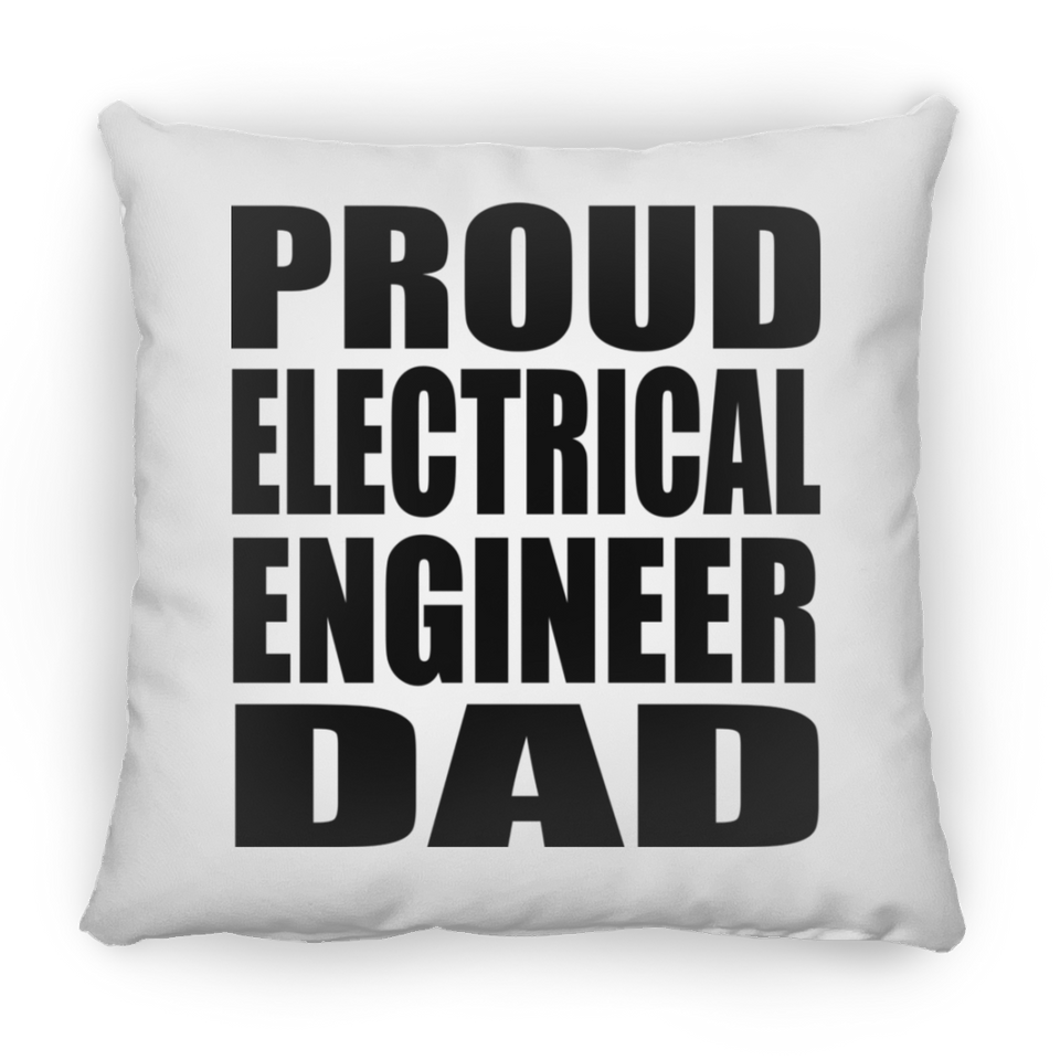 Proud Electrical Engineer Dad - Throw Pillow