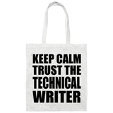 Keep Calm and Trust The Technical Writer - Tote Bag White