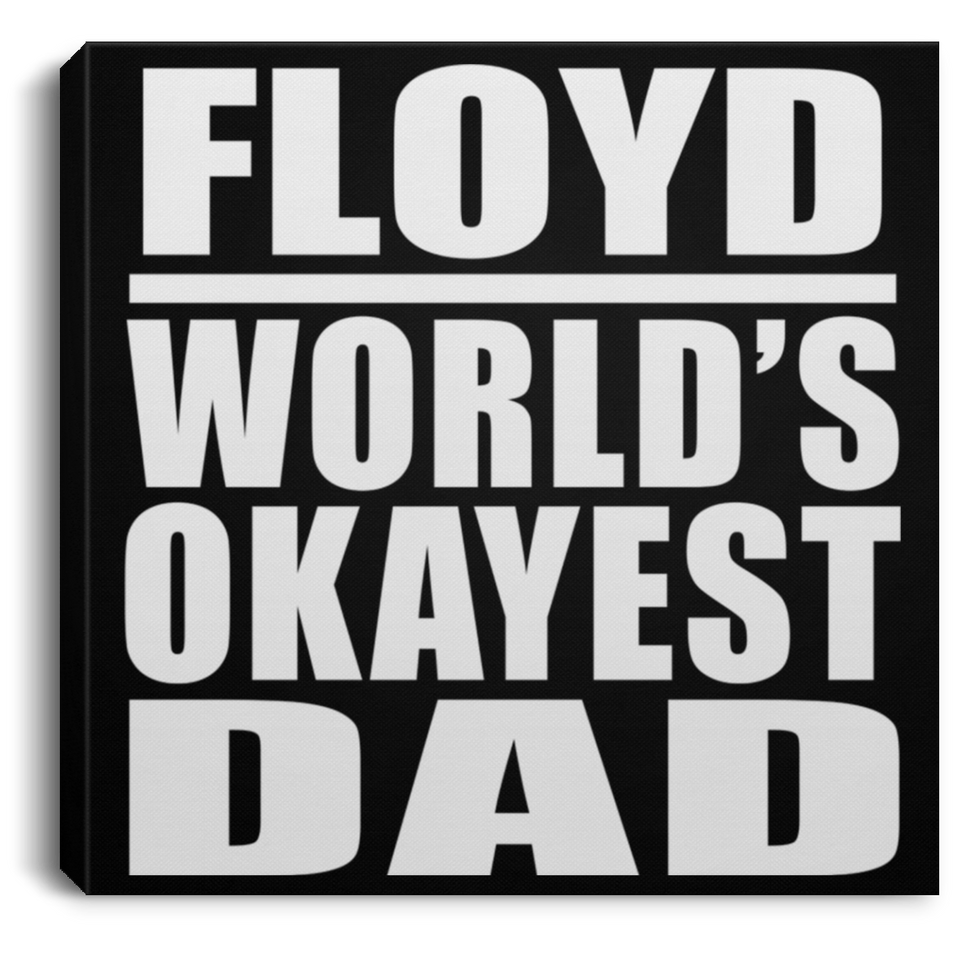 Floyd World's Okayest Dad - Canvas Square