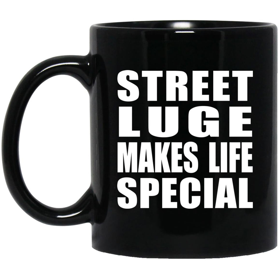 Street Luge Makes Life Special - 11oz Coffee Mug Black