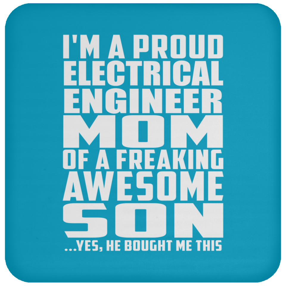 Proud Electrical Engineer Mom Of Awesome Son - Drink Coaster